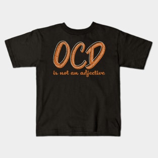 OCD Is Not An Adjective Funny Kids T-Shirt